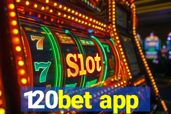 120bet app